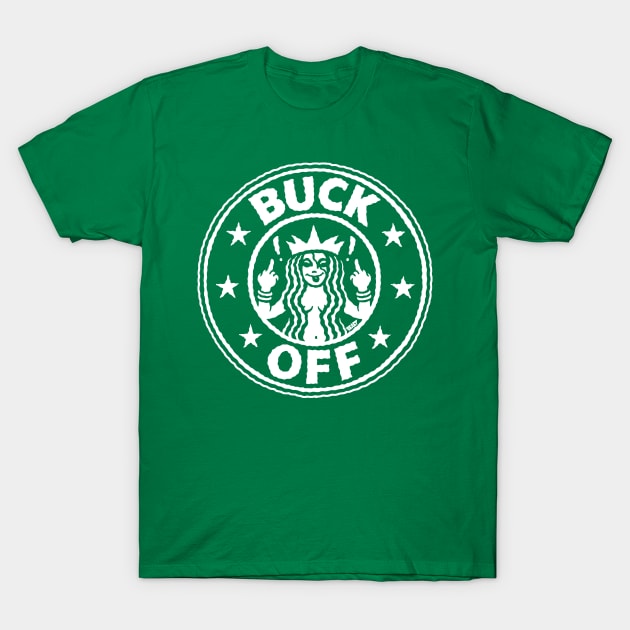 BUCK OFF! T-Shirt by beastpop